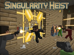 Cluiche Singularity Heist