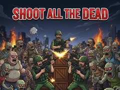 Cluiche Shoot all the dead