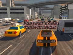 Cluiche Fastest Cars Traffic Racer