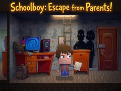 Cluiche Schoolboy: Escape from Parents!