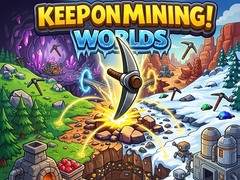 Cluiche Keep on Mining! Worlds