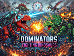 Cluiche Dominators: Fighting Dinosaurs