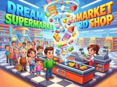 Cluiche Dream Supermarket 3D Shop