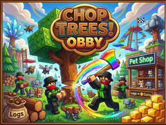 Cluiche Chop Trees! Obby