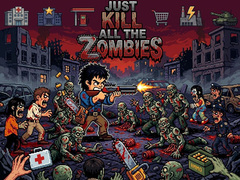 Cluiche Just... kill all the zombies!