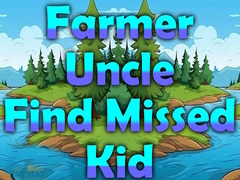 Cluiche Farmer Uncle Find Missed Kid