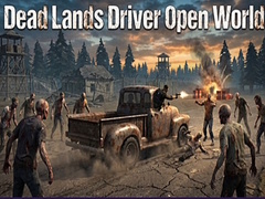 Cluiche Dead Lands Driver Open World