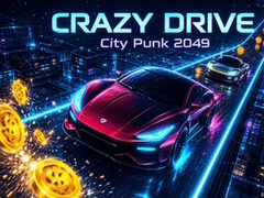 Cluiche Crazy Drive: City Punk 2049