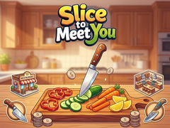 Cluiche Slice To Meet You