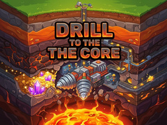 Cluiche Drill to the Core