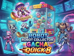 Cluiche Robot Collector Gacha Quick 8