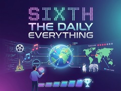 Cluiche Sixth: The Daily Everything