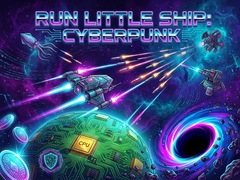 Cluiche Run Little Ship: Cyberpunk