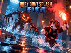 Cluiche Obby Dont Splash He Knows